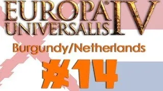 Europa Universalis IV: Burgundy to Netherlands #14