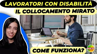 Lavoratori con disabilità♿ e il collocamento mirato: Ecco come funziona