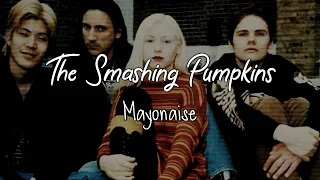 The Smashing Pumpkins - Mayonaise (Sub Español/Lyrics)