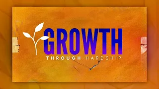 Sunday 19th May | 6:30pm | Growth Through Hardship | Ps Damian Ninsaeng