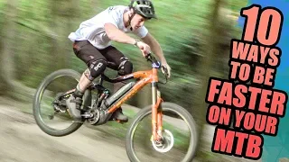 10 WAYS TO BE FASTER ON YOUR MOUNTAIN BIKE!