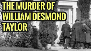 Hollywood's UNSOLVED Murder - William Desmond Taylor