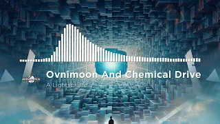 Ovnimoon And Chemical Drive - A Lightsphere