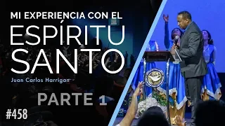 Mi experiencia con El Espíritu Santo (Parte 1) Pastor Juan Carlos Harrigan