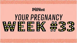 Your pregnancy: 33 weeks