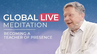 The World Needs You as a Teacher of Presence | LIVE MEDITATION REPLAY with Eckhart Tolle