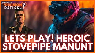 LETS PLAY SPOILERS! MANHUNT TAKING DOWN STOVEPIPE! THE DIVISION 2!