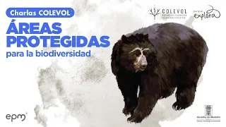 Áreas protegidas para la biodiversidad | Charlas Colevol | Parque Explora