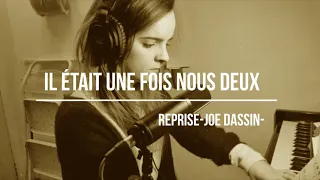 Il était une fois nous deux - Joe Dassin - Reprise