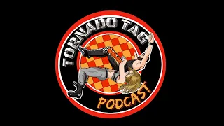 Tornado Tag Podcast ep81 Ohhhhhhh What A Rush