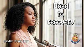 Road to recovery - 19 July 2020