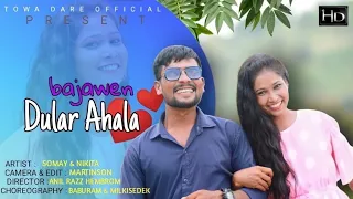 BAJAWAN DULAR AHALA||Santali promo video|| Somay & Nikita||full hd||2022||TOWA DARE OFFICIAL