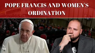 Will Pope Francis Allow for the Ordination of Women?