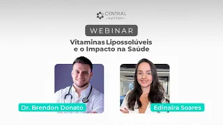 Webinar Vitaminas Lipossolúveis e o Impacto na saúde |  Dr Brendon Donato