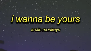 Arctic Monkeys - I Wanna Be Yours [sped up+lyrics]