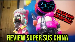 Ini Kan Yang Kalian Mau? Review Super Sus China!!! Ternyata Beda Juga 🤔 - Super Sus