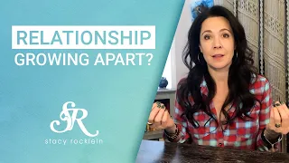 What To Do When Your Relationship is Growing Apart