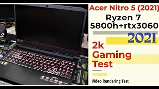 Acer Nitro 5 2021 | Ryzen 7 5800H+ RTX 3060 Gaming Test | 1440p-2k Gaming Test| Video Rendering Test