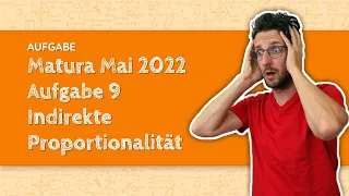 Maturavorbereitung: Mathe Matura Mai 2022 - Aufgabe 9 - Indirekte Proportionalität | Aufgabenpool