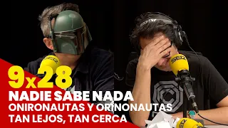 NADIE SABE NADA 9x28 | Onironautas y orinonautas: tan lejos, tan cerca