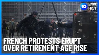 French People Protest Across France Over Retirement Age Raise From 62 to 64 | 10 News First