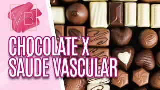 Chocolate x Saúde vascular - Você Bonita (15/04/19)