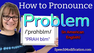 How to Pronounce Problem (and Problems)