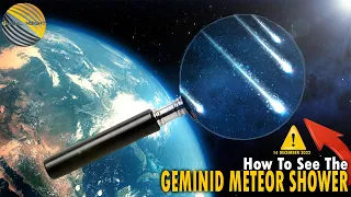 How To See The Geminid Meteor Shower | December 14 2022