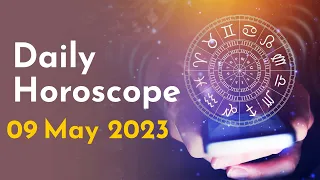 Horoscope - 09  May 2023 | Today’s Horoscope | Free Astrology Prediction | Aaj Ka Rashifal