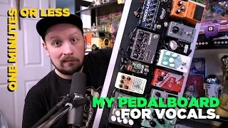 My Pedalboard For Vocals // ONE MINUTE OR LESS