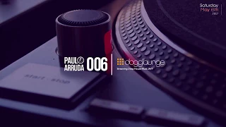 DJ Paulo Arruda LIVE on Dogglounge Deep House Radio • Podcast 06