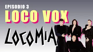 LOCOMÍA | Episodio 3 - LOCO VOX  | La Historia oculta