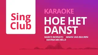 Marco Borsato, Armin van Buuren, Davina Michelle - Hoe Het Danst (Karaoke) • Sing Club