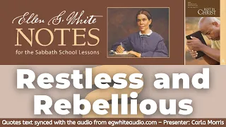 2021 Q3 Lesson 02 – Ellen G. White Notes – Restless and Rebellious – Audio by Carla Morris