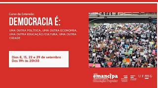 Democracia é uma outra educação/cultura