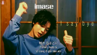 [Vietsub + Romaji + Lyrics] I say bye・imase