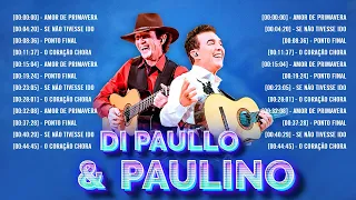 Di Paullo & Paulino ~ Grandes Sucessos, Top Melhores Músicas Românticas Inesquecíveis