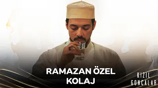 Kızıl Goncalar "Ramazan Özel" Kolaj - Kızıl Goncalar