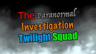 The Paranormal Investigation Twilight Squad Short Film