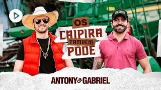 Antony e Gabriel, DJ Kévin - Os Caipira Também Pode