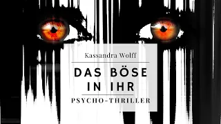 Das Böse in ihr - Psycho-Thriller HÖRBUCH [Part 1/2]