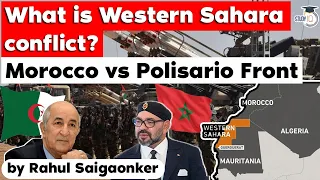 Western Sahara conflict explained - Morocco vs Polisario Front | UPSC GS Paper 2 Geopolitics