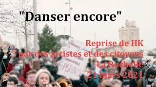 "Danser encore" par des artistes et des citoyens - La Rochelle, 21 mars 2021 - Reprise de HK