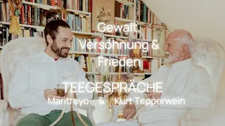 'Teegespräche' - mit Kurt Tepperwein & Maritreyo: Heute: 'Gewalt, Versöhnung & Frieden'