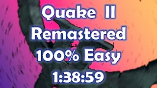 Quake II Enhanced 100% Easy - 1:38:59.08