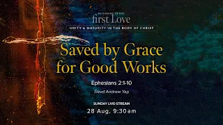 Saved by Grace for Good Works • 9.30am • 28 Aug