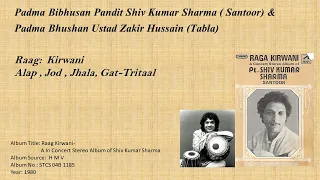 Raag:  Kirwani-Pandit Shiv Kumar Sharma ( Santoor) &  Ustad Zakir Hussain (Tabla)