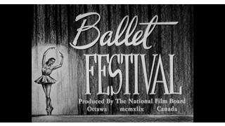 Canada Carries On = En Avant Canada, Ballet Festival = Festival de danse (1949)