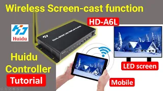 Huidu A6L Controller Wireless Screen-cast Operation Tutorial