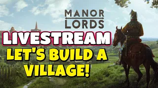 Let's Build A Village In Manor Lords! Does It Live Up To the Hype?